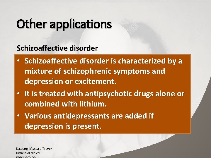 Other applications Schizoaffective disorder • Schizoaffective disorder is characterized by a mixture of schizophrenic