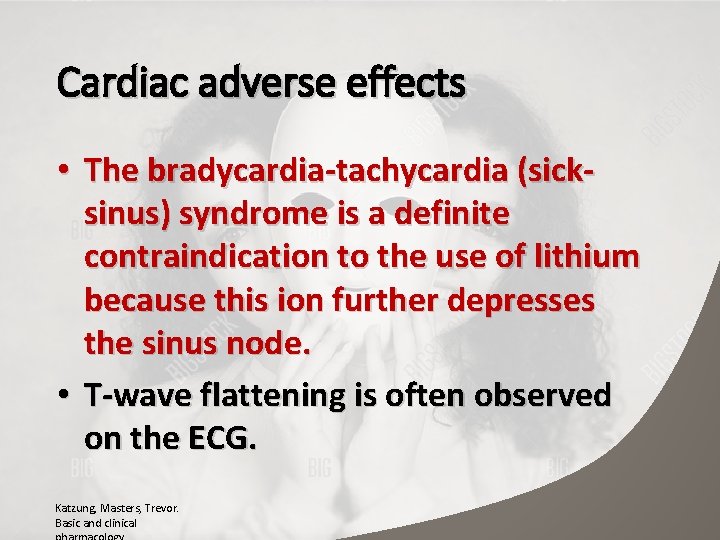 Cardiac adverse effects • The bradycardia-tachycardia (sicksinus) syndrome is a definite contraindication to the
