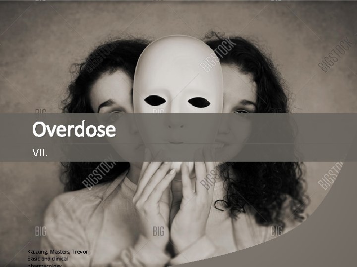 Overdose VII. Katzung, Masters, Trevor. Basic and clinical 