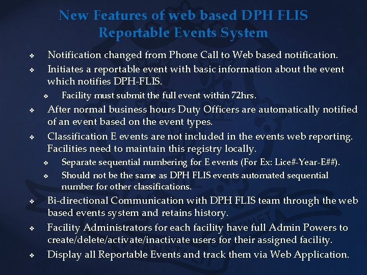 New Features of web based DPH FLIS Reportable Events System v v Notification changed