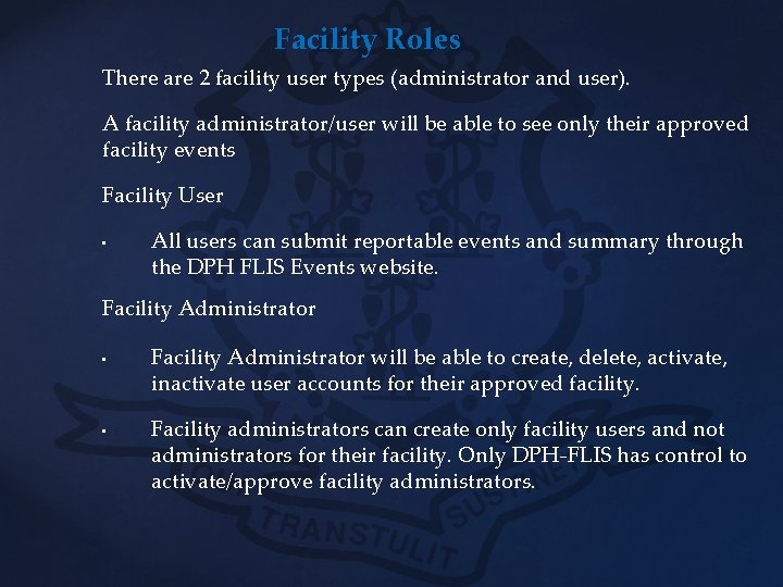 Facility Roles There are 2 facility user types (administrator and user). A facility administrator/user