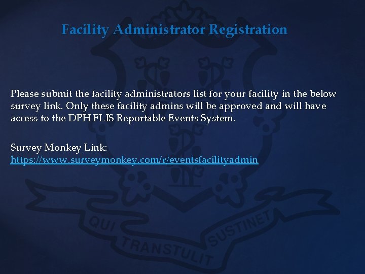 Facility Administrator Registration Please submit the facility administrators list for your facility in the