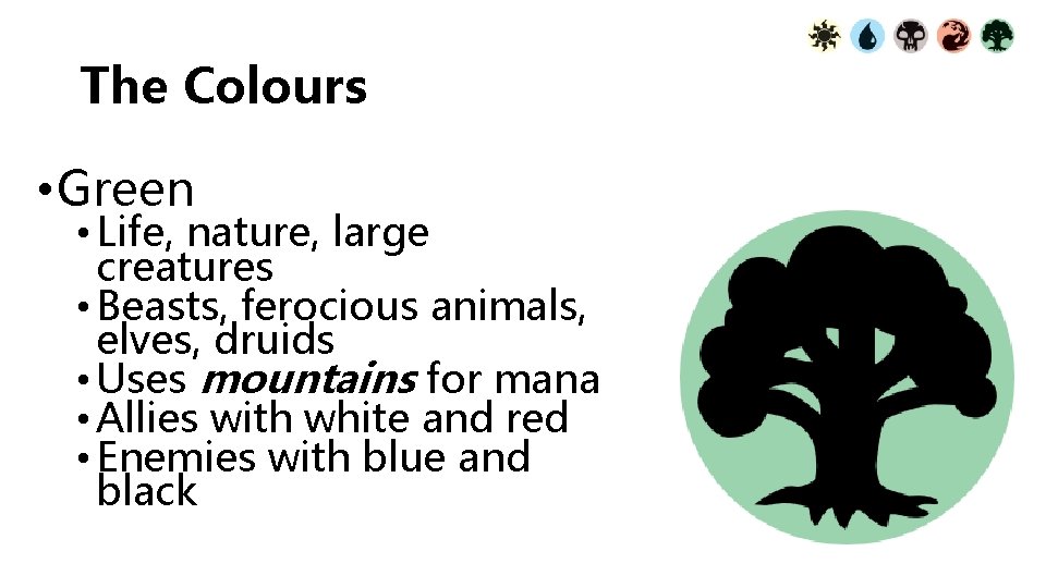 The Colours • Green • Life, nature, large creatures • Beasts, ferocious animals, elves,