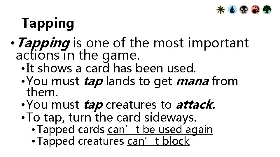 Tapping • Tapping is one of the most important actions in the game. •