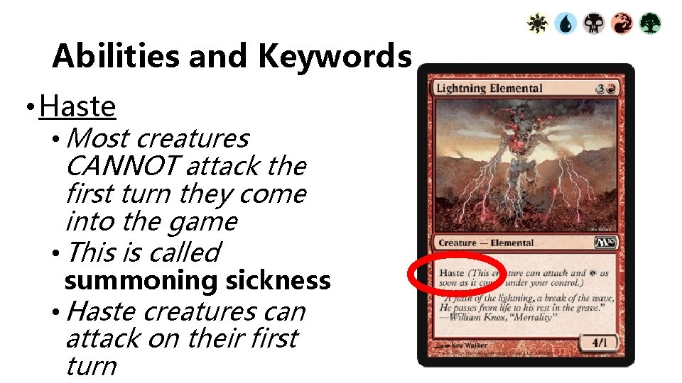 Abilities and Keywords • Haste • Most creatures CANNOT attack the first turn they