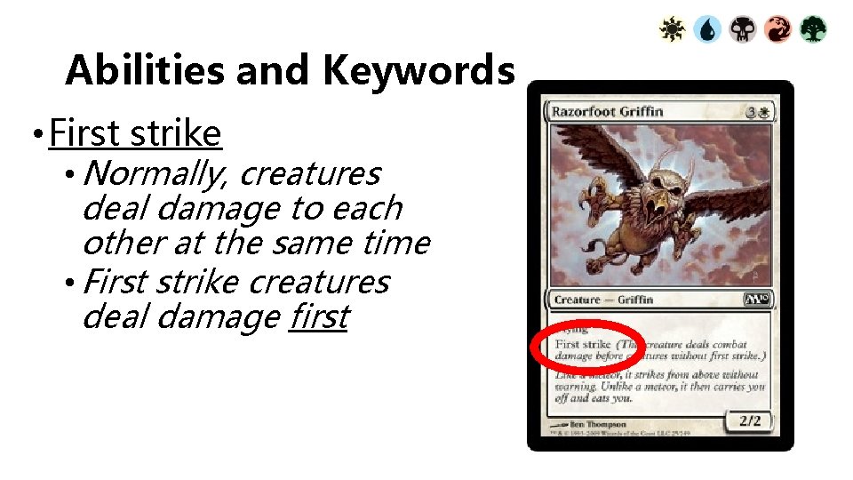 Abilities and Keywords • First strike • Normally, creatures deal damage to each other