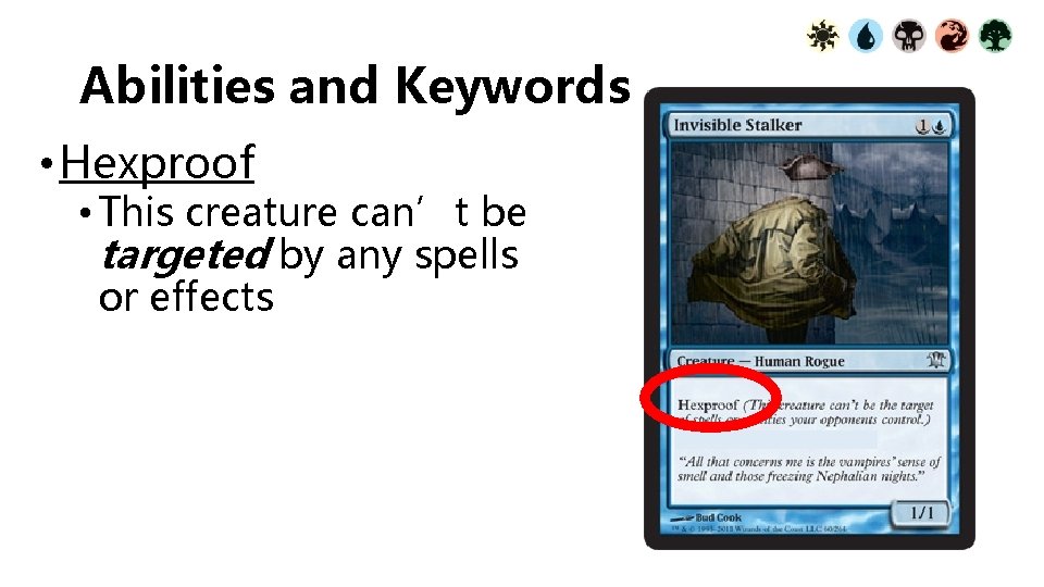 Abilities and Keywords • Hexproof • This creature can’t be targeted by any spells