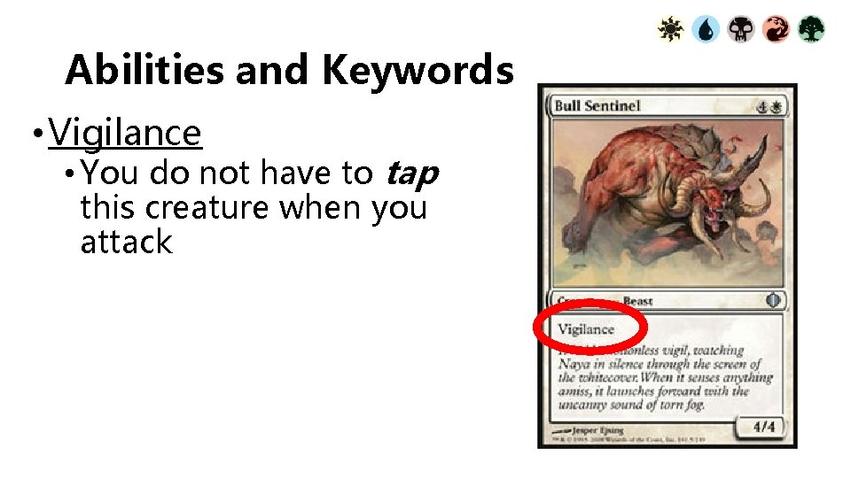 Abilities and Keywords • Vigilance • You do not have to tap this creature