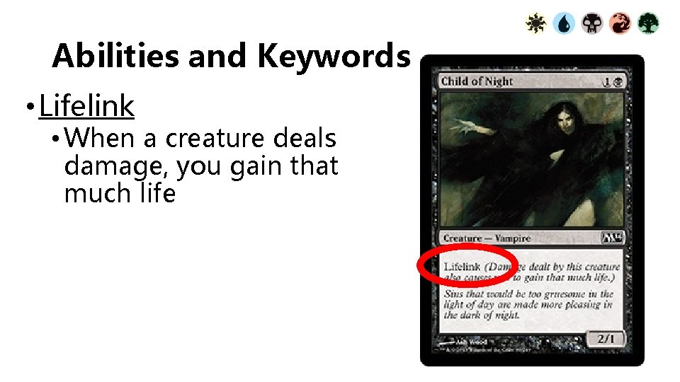 Abilities and Keywords • Lifelink • When a creature deals damage, you gain that