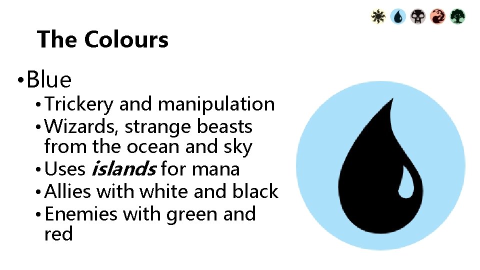 The Colours • Blue • Trickery and manipulation • Wizards, strange beasts from the