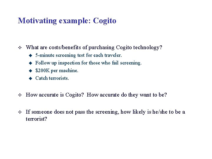 Motivating example: Cogito v What are costs/benefits of purchasing Cogito technology? u u 5