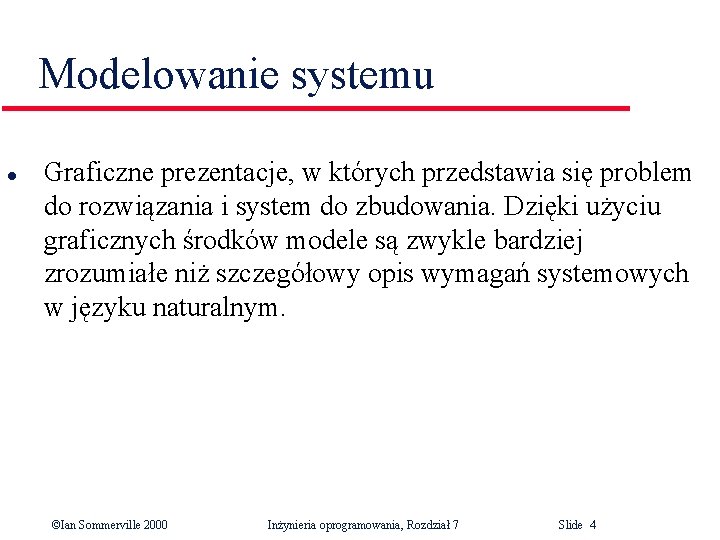 Modelowanie systemu l Graficzne prezentacje, w których przedstawia się problem do rozwiązania i system