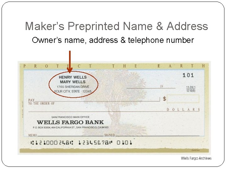 Maker’s Preprinted Name & Address Owner’s name, address & telephone number 