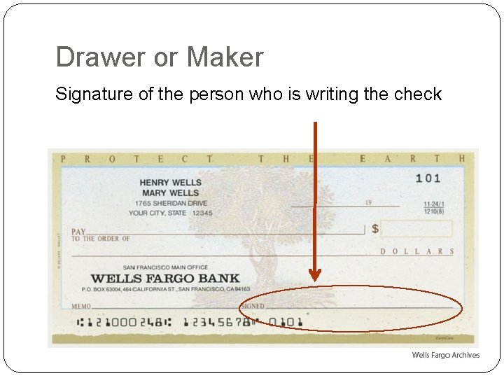 Drawer or Maker Signature of the person who is writing the check 