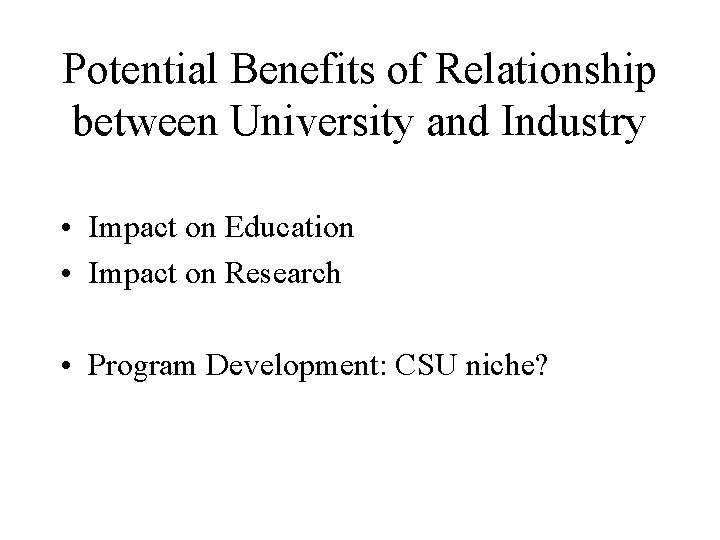 Potential Benefits of Relationship between University and Industry • Impact on Education • Impact Potential Benefits of Relationship between University and Industry • Impact on Education • Impact