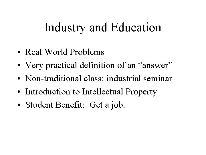 Industry and Education • • • Real World Problems Very practical definition of an Industry and Education • • • Real World Problems Very practical definition of an