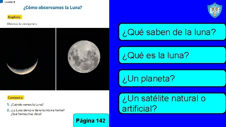 ¿Qué saben de la luna? ¿Qué es la luna? ¿Un planeta? ¿Un satélite natural