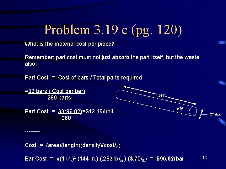 Problem 3. 19 c (pg. 120) What is the material cost per piece? Remember: