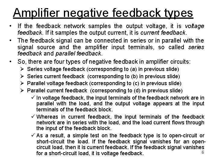 Amplifier negative feedback types • If the feedback network samples the output voltage, it