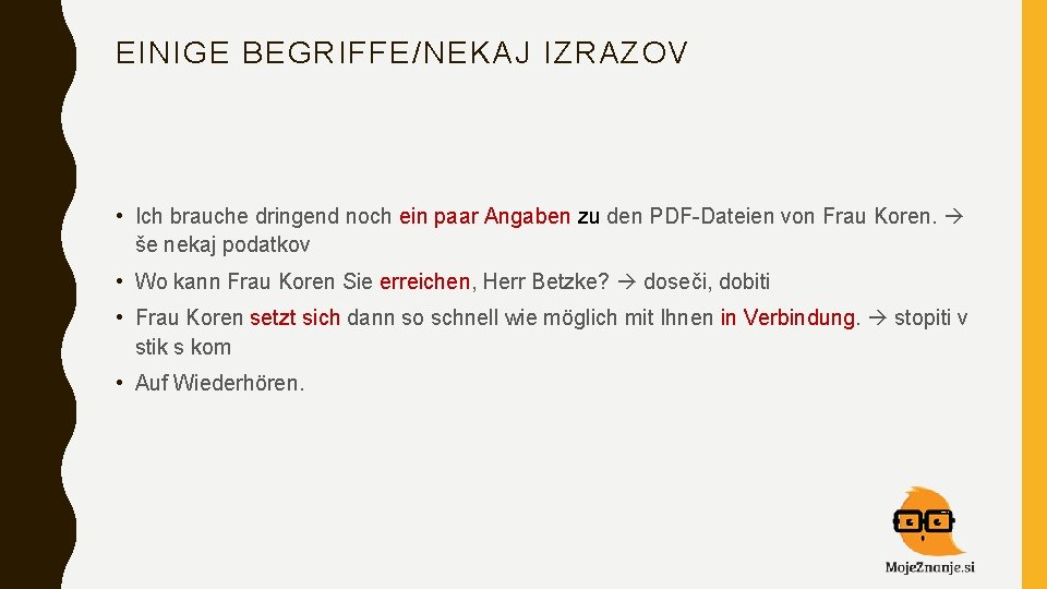 EINIGE BEGRIFFE/NEKAJ IZRAZOV • Ich brauche dringend noch ein paar Angaben zu den PDF-Dateien