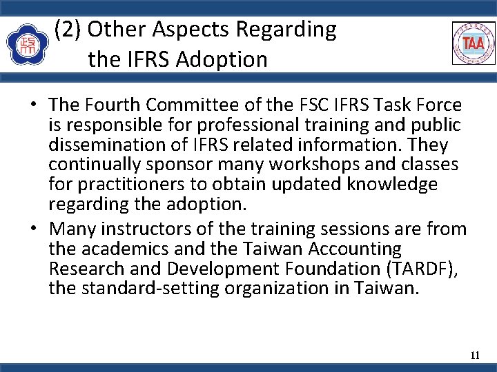 (2) Other Aspects Regarding the IFRS Adoption • The Fourth Committee of the FSC