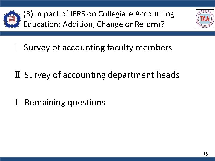 (3) Impact of IFRS on Collegiate Accounting Education: Addition, Change or Reform? I Survey