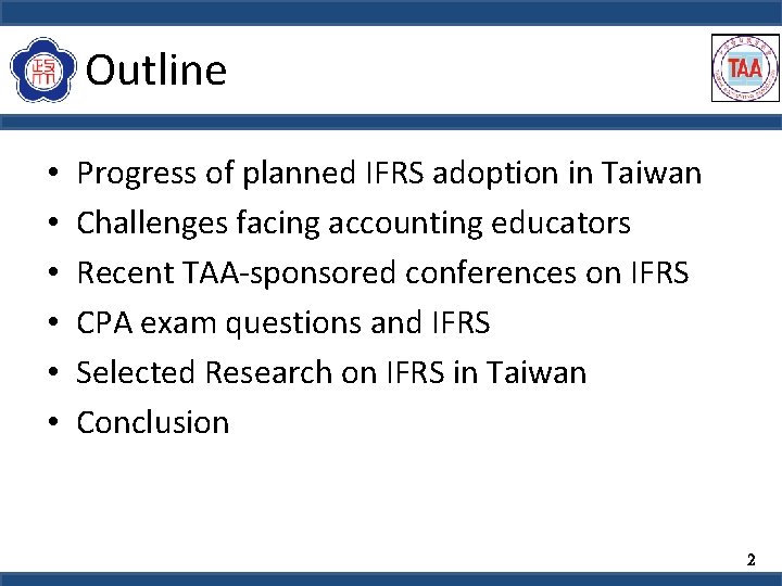 Outline • • • Progress of planned IFRS adoption in Taiwan Challenges facing accounting