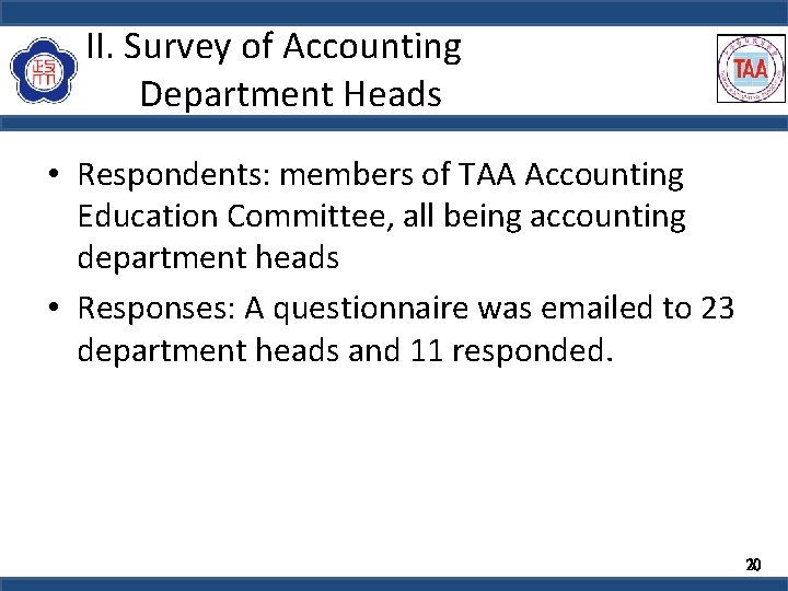 II. Survey of Accounting Department Heads • Respondents: members of TAA Accounting Education Committee,