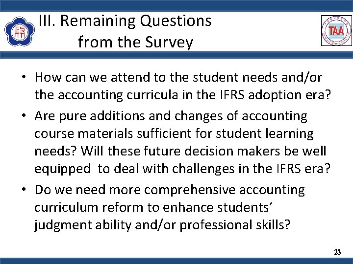 III. Remaining Questions from the Survey • How can we attend to the student