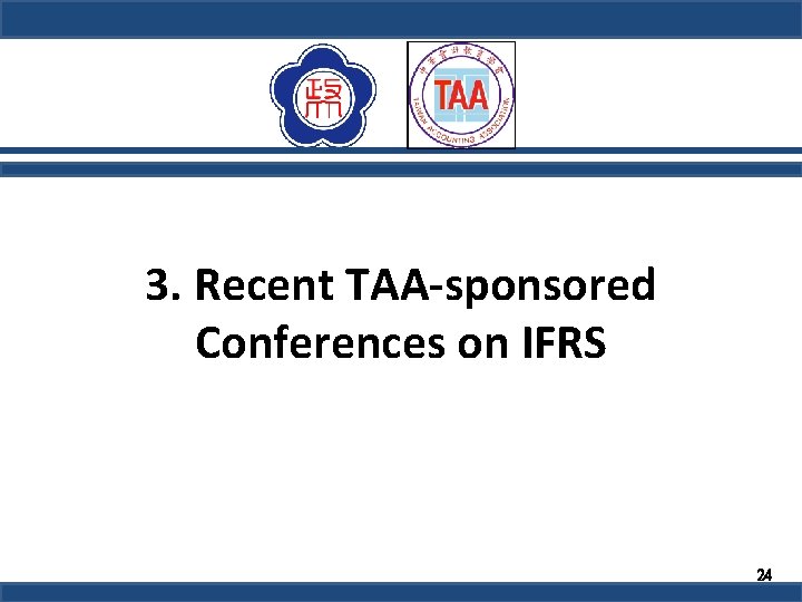 3. Recent TAA-sponsored Conferences on IFRS 24 