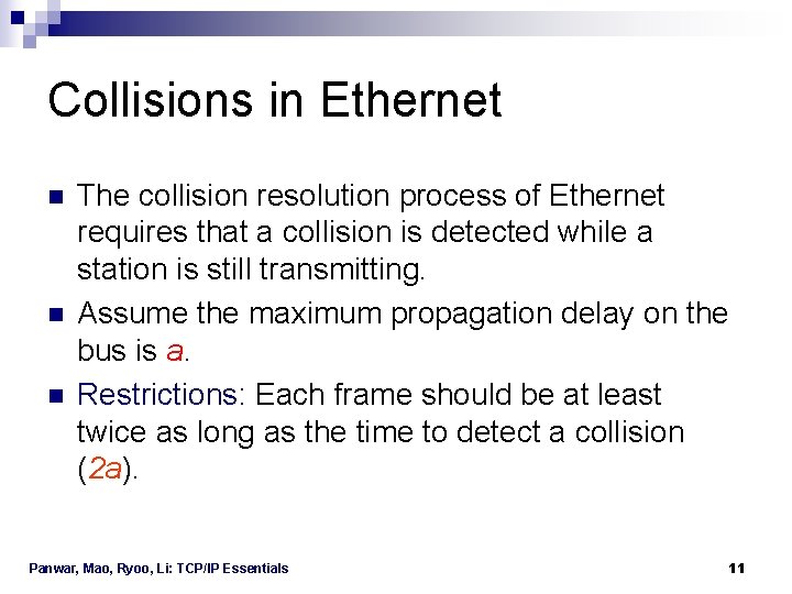 Collisions in Ethernet n n n The collision resolution process of Ethernet requires that Collisions in Ethernet n n n The collision resolution process of Ethernet requires that