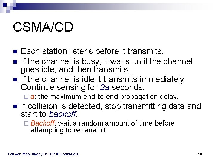 CSMA/CD n n n Each station listens before it transmits. If the channel is CSMA/CD n n n Each station listens before it transmits. If the channel is