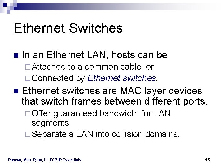 Ethernet Switches n In an Ethernet LAN, hosts can be ¨ Attached to a Ethernet Switches n In an Ethernet LAN, hosts can be ¨ Attached to a