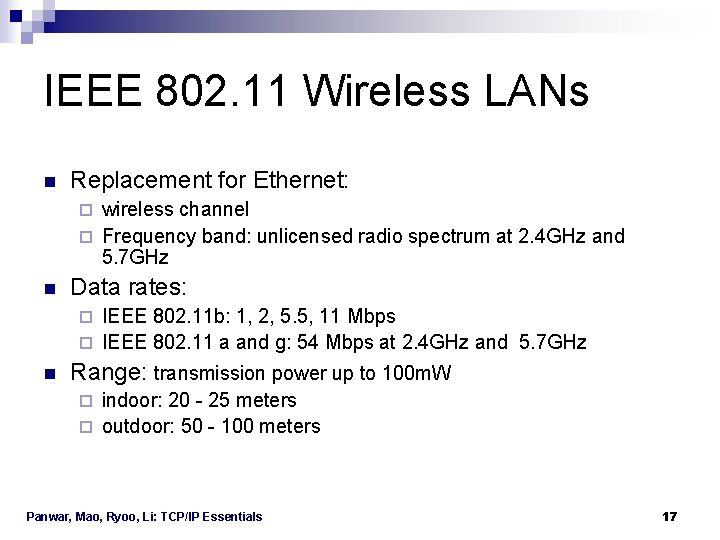 IEEE 802. 11 Wireless LANs n Replacement for Ethernet: wireless channel ¨ Frequency band: IEEE 802. 11 Wireless LANs n Replacement for Ethernet: wireless channel ¨ Frequency band: