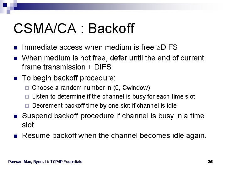 CSMA/CA : Backoff n n n Immediate access when medium is free DIFS When CSMA/CA : Backoff n n n Immediate access when medium is free DIFS When
