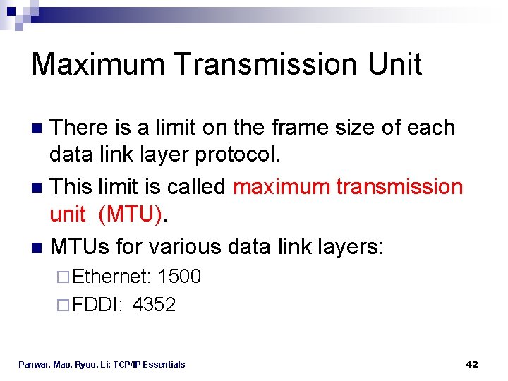 Maximum Transmission Unit There is a limit on the frame size of each data Maximum Transmission Unit There is a limit on the frame size of each data