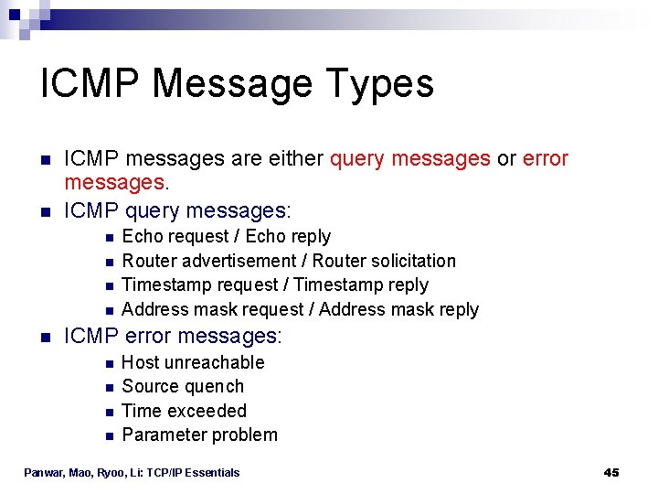 ICMP Message Types n n ICMP messages are either query messages or error messages. ICMP Message Types n n ICMP messages are either query messages or error messages.