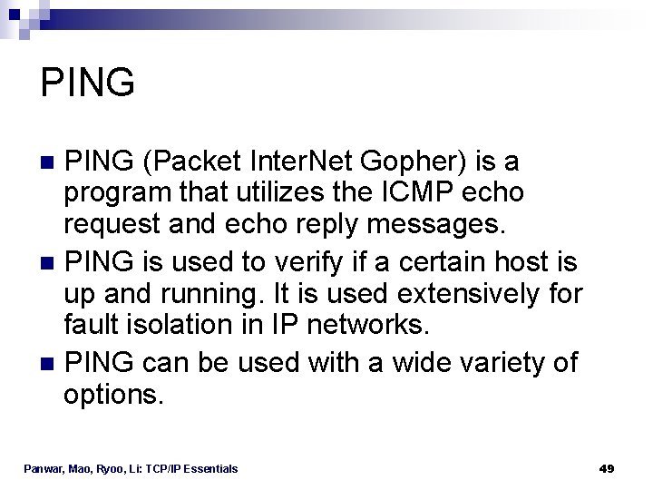 PING (Packet Inter. Net Gopher) is a program that utilizes the ICMP echo request PING (Packet Inter. Net Gopher) is a program that utilizes the ICMP echo request