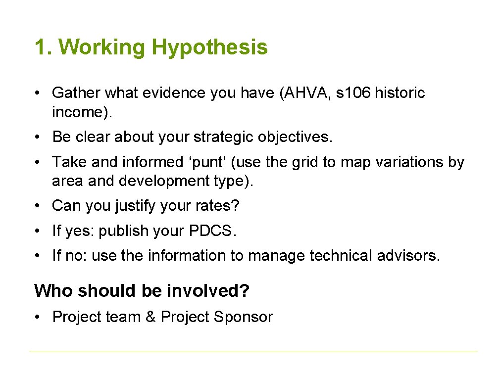 1. Working Hypothesis • Gather what evidence you have (AHVA, s 106 historic income).