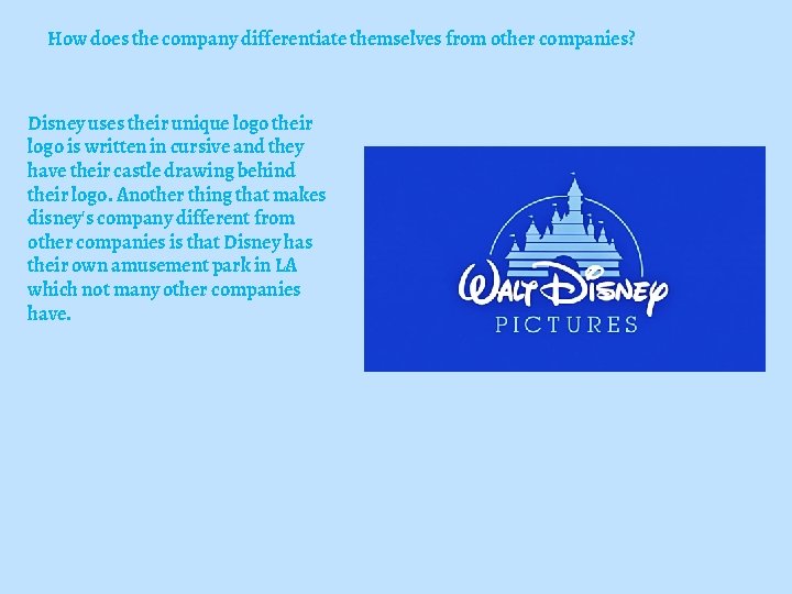 How does the company differentiate themselves from other companies? Disney uses their unique logo