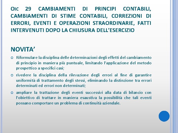 OIC 29 CAMBIAMENTI DI PRINCIPI CONTABILI, CAMBIAMENTI DI STIME CONTABILI, CORREZIONI DI ERRORI, EVENTI