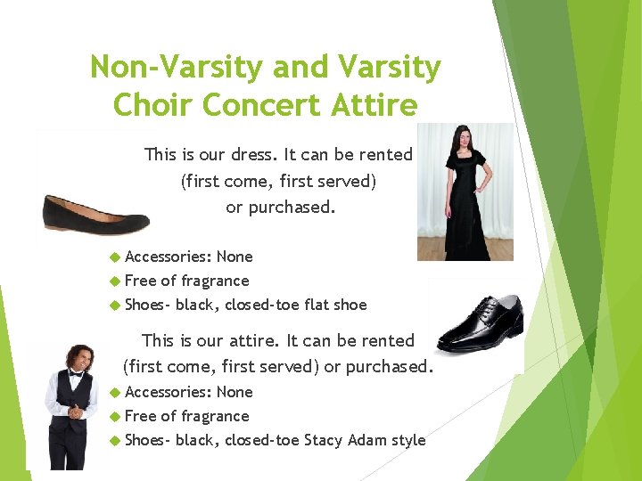 Non-Varsity and Varsity Choir Concert Attire This is our dress. It can be rented