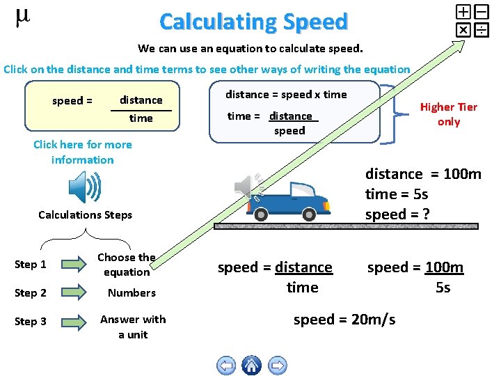 Calculating Speed We can use an equation to calculate speed. Click on the distance