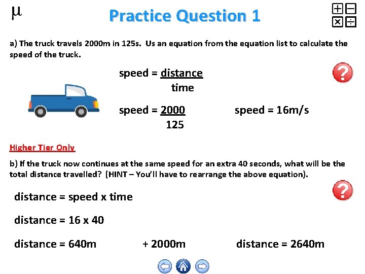 Practice Question 1 a) The truck travels 2000 m in 125 s. Us an