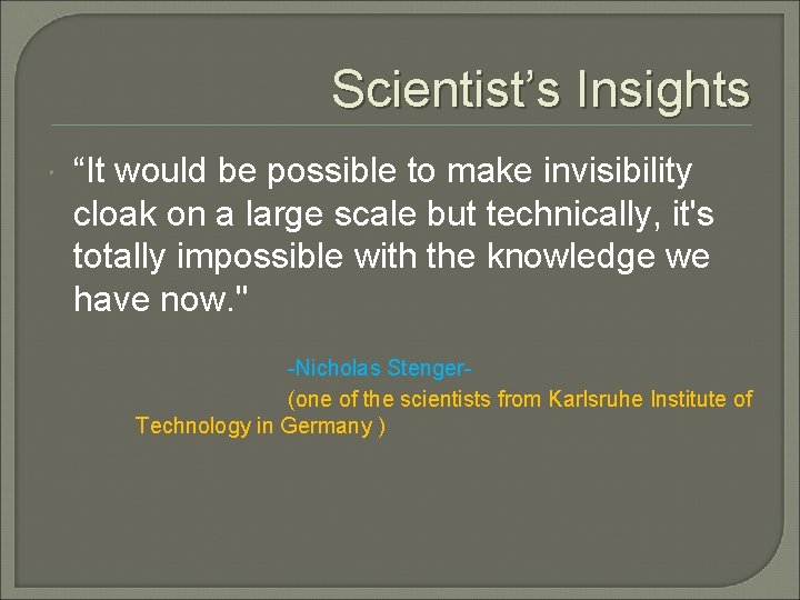 Scientist’s Insights “It would be possible to make invisibility cloak on a large scale