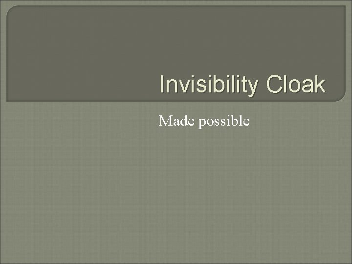 Invisibility Cloak Made possible 