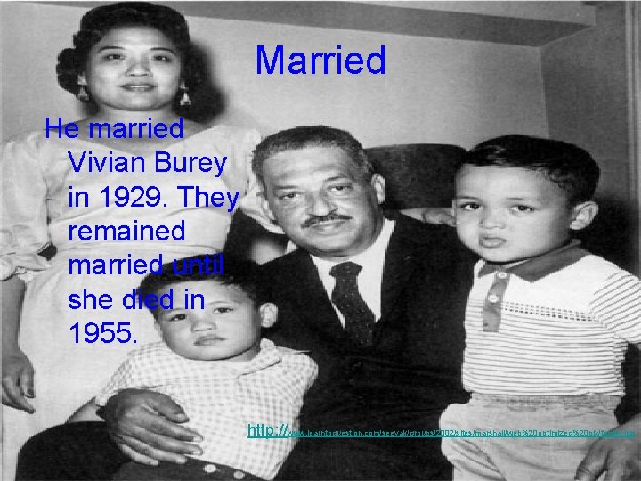 Married He married Vivian Burey in 1929. They remained married until she died in