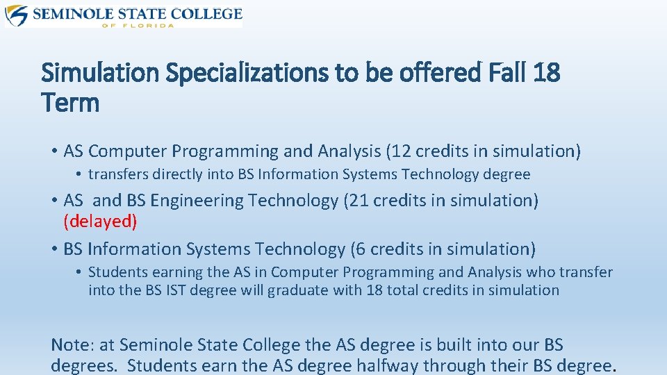 Simulation Specializations to be offered Fall 18 Term • AS Computer Programming and Analysis Simulation Specializations to be offered Fall 18 Term • AS Computer Programming and Analysis
