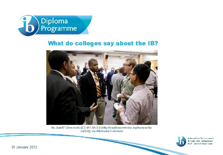 What do colleges say about the IB? By Jbak 87 (Own work) [CC-BY-SA-3. 0