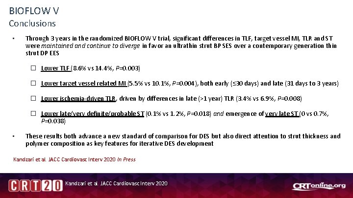 BIOFLOW V Conclusions • Through 3 years in the randomized BIOFLOW V trial, significant